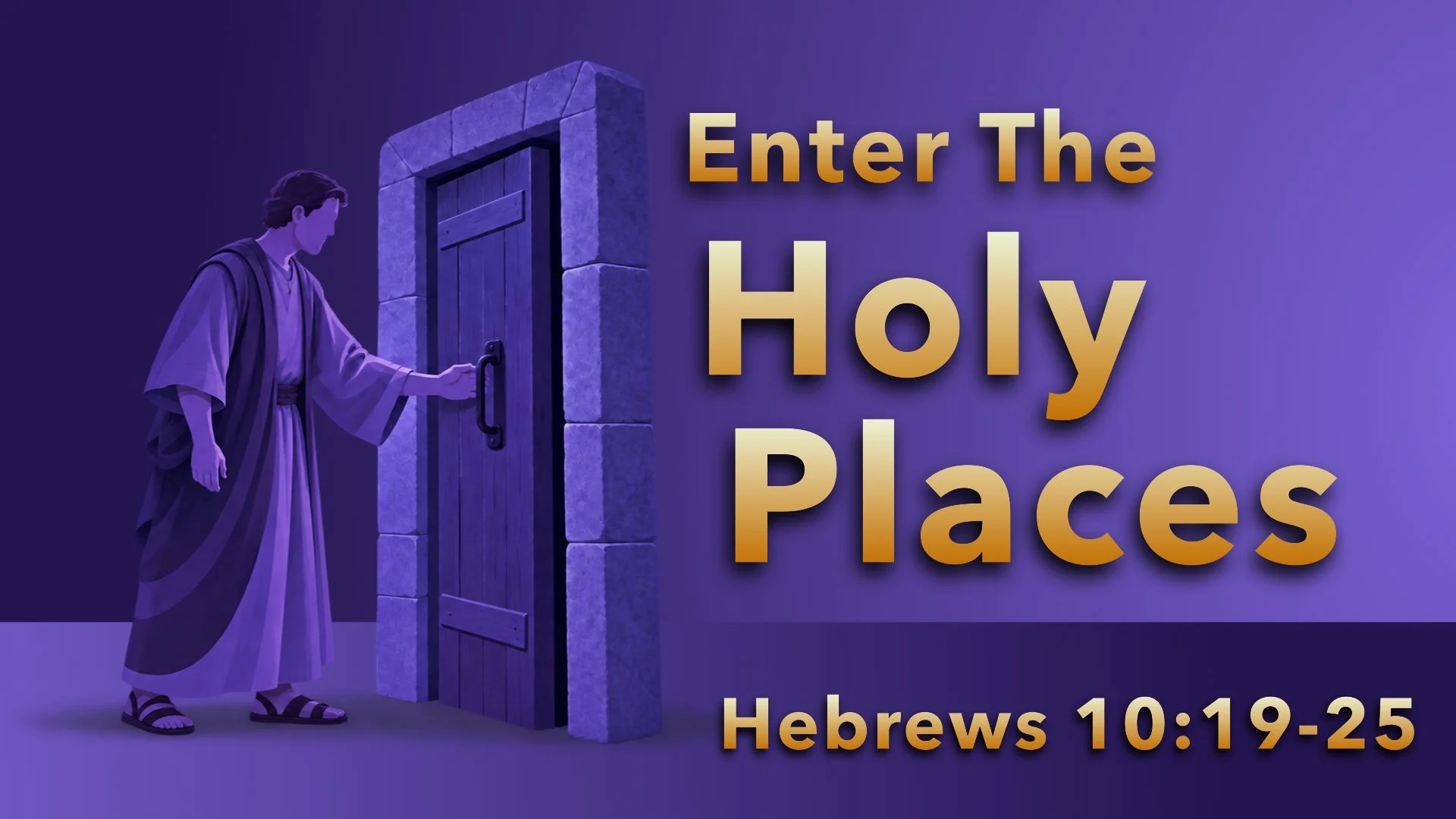 Enter The Holy Places