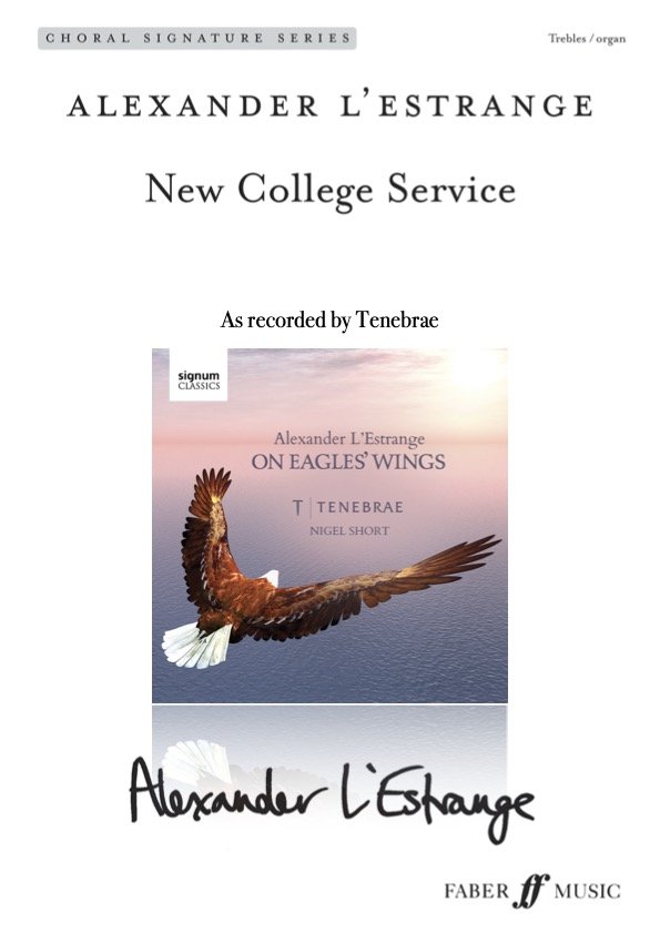 New College Service by Alexander L'Estrange for SATB choir and organ Recorded by Tenebrae on their On Eagles' Wings CD SIGNUM CLASSICS.jpg