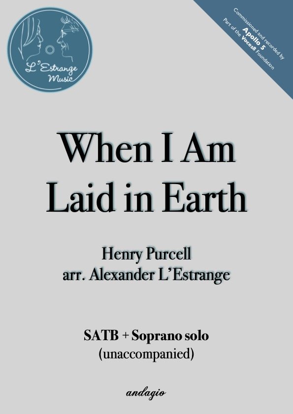 When I Am Laid in Earth Purcell arr. Alexander L'Estrange.jpg