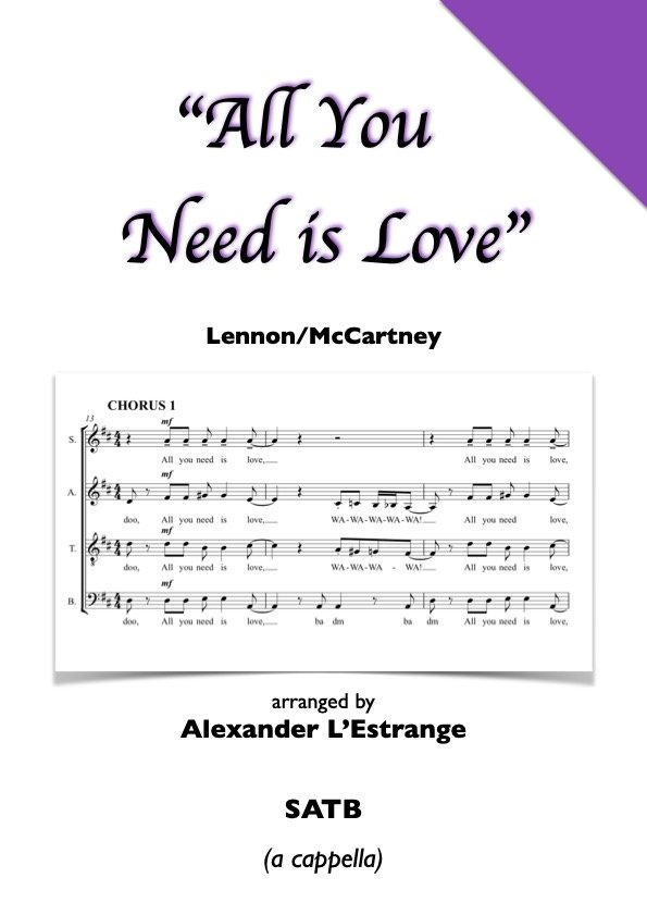 All You Need is Love Lennon:McCartney arr. Alexander L'Estrange for SATB a cappella.jpg