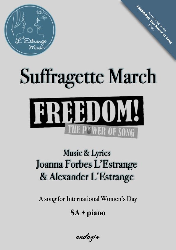 Suffragette March mvt 5 from FREEDOM! The Power of Song by Joanna Forbes L'Estrange and Alexander L'Estrange UPPER VOICES VERSION.jpg