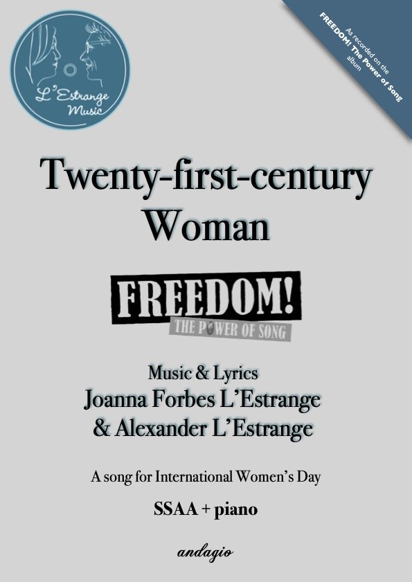 Twenty-first-century Woman UPPER VOICES mvt 6 from FREEDOM! The Power of Song by Joanna Forbes L'Estrange and Alexander L'Estrange.jpg