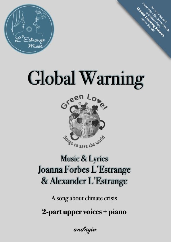 Global Warning - mvt 2 from GREEN LOVE! Songs to Save the World by Joanna Forbes L'Estrange and Alexander L'Estrange.jpg