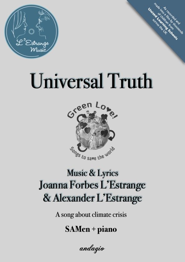Universal Truth - mvt 4 from GREEN LOVE! Songs to Save the World by Joanna Forbes L'Estrange and Alexander L'Estrange.jpg