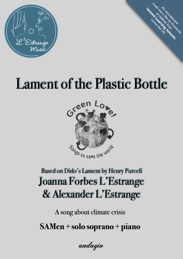 Lament of the Plastic Bottle - mvt 5 from GREEN LOVE! Songs to Save the World by Joanna Forbes L'Estrange and Alexander L'Estrange.jpg
