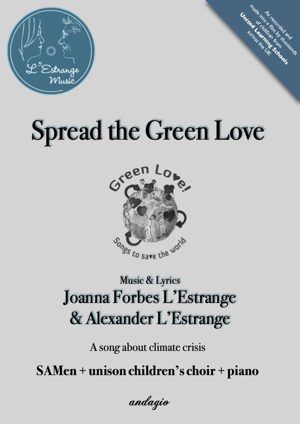 Spread the Green Love - mvt 6 from GREEN LOVE! Songs to Save the World by Joanna Forbes L'Estrange and Alexander L'Estrange.jpg