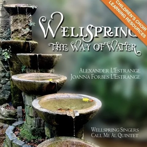 WELLSPRING! The Way of Water (CHILDREN'S CHOIR BUNDLE)