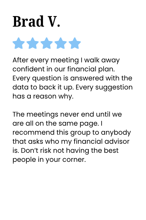 Testimonial card for Brad V. with five-star rating, praising his confidence and support in financial planning, emphasizing trust in his advice and recommendation of the group.