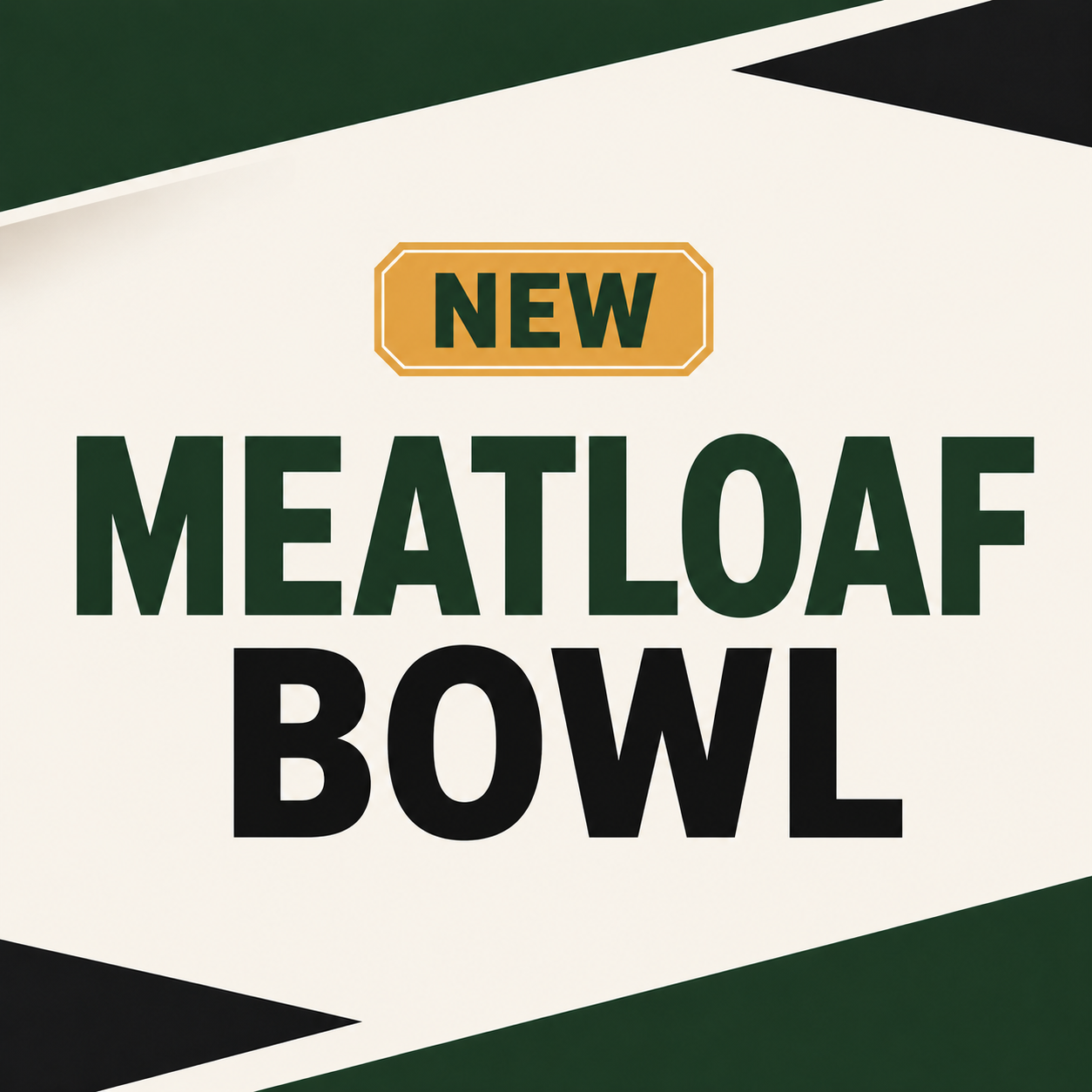 NEW - Meatloaf burger bowl with broccoli and your choice of side