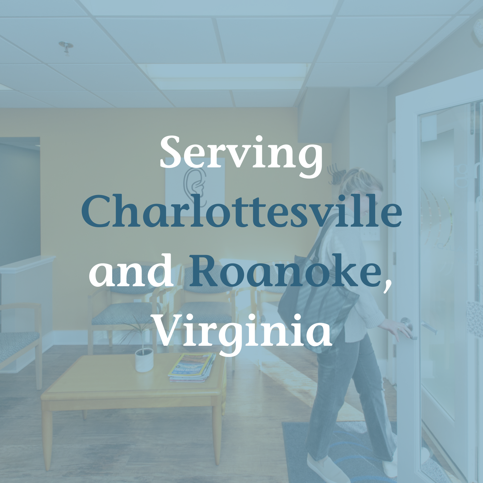 Comprehensive Hearing Care: We Serve Patients in Charlottesville and Roanoke, Virginia (and Beyond!)