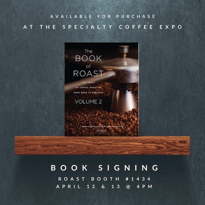 If you're in Chicago this week for the Specialty Coffee Expo, be sure to stop by booth #1434 to pick up your copy of 'The Book of Roast: Volume 2'. Contributing authors will be joining us at the booth on Friday, April 12 and Saturday, April 13 at 4pm