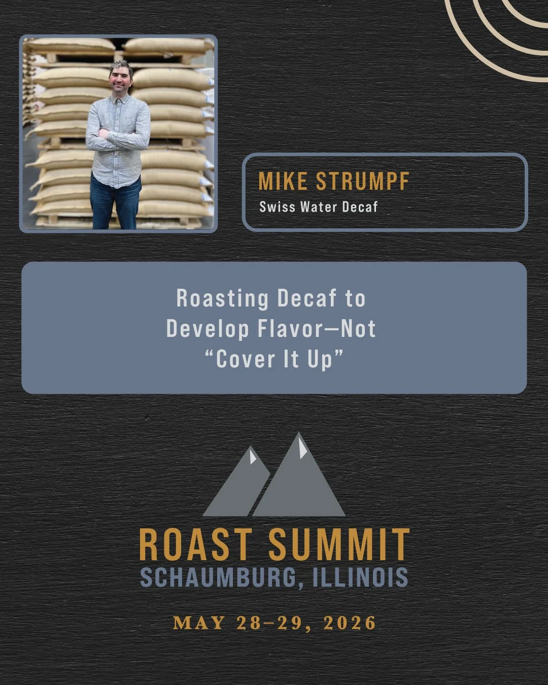 Meet the speakers of Roast Summit Chicago (May 28-29)!

We&rsquo;re kicking off our session spotlight series with Mike Strumpf, who&rsquo;s taking on one of coffee&rsquo;s most misunderstood categories: decaf. At Roast Summit in Schaumburg, Illinois,