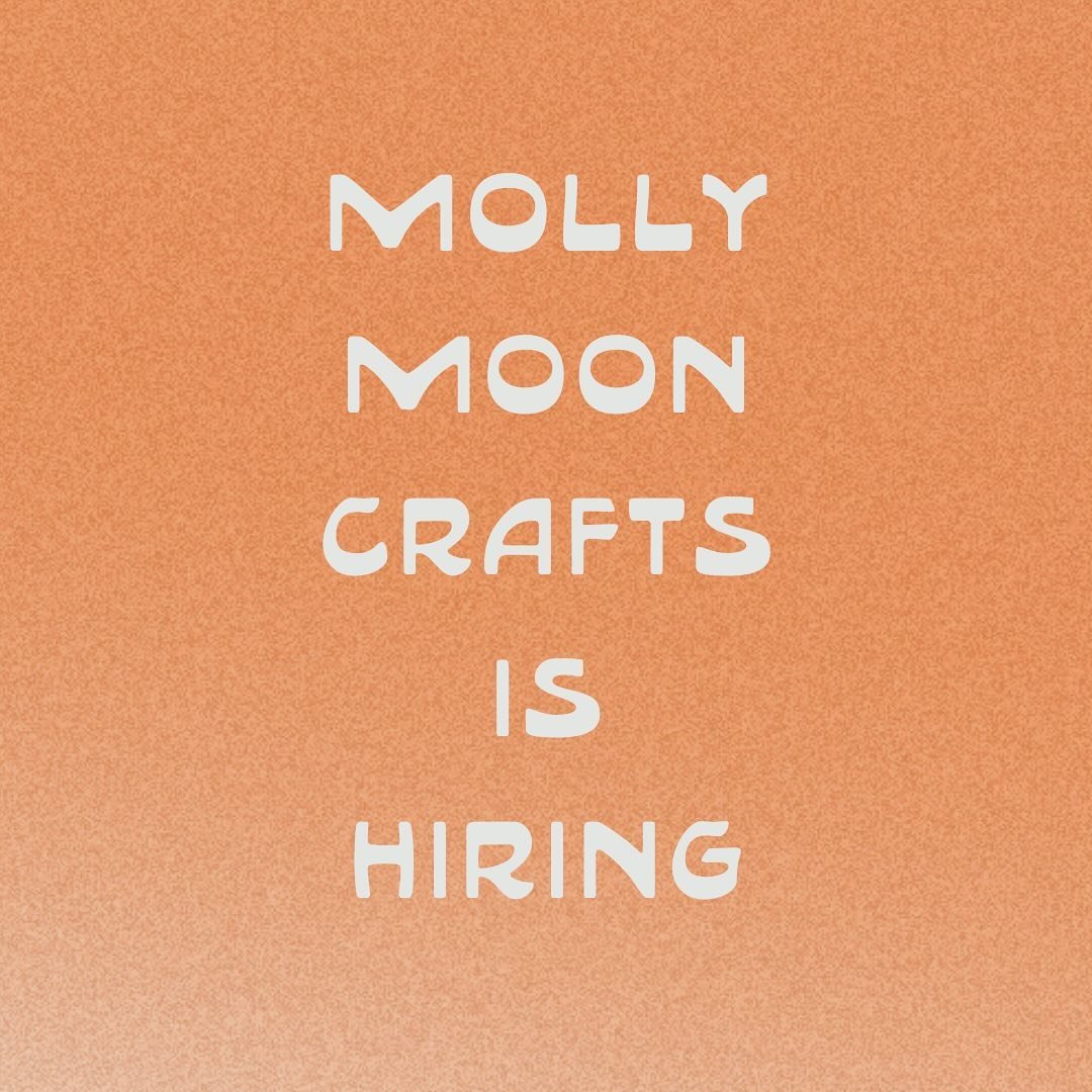 Email your resume to mollymooncraft@gmail.com 💕