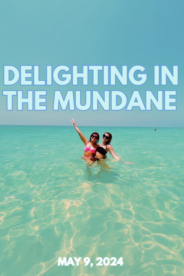 Delighting in the Mundane