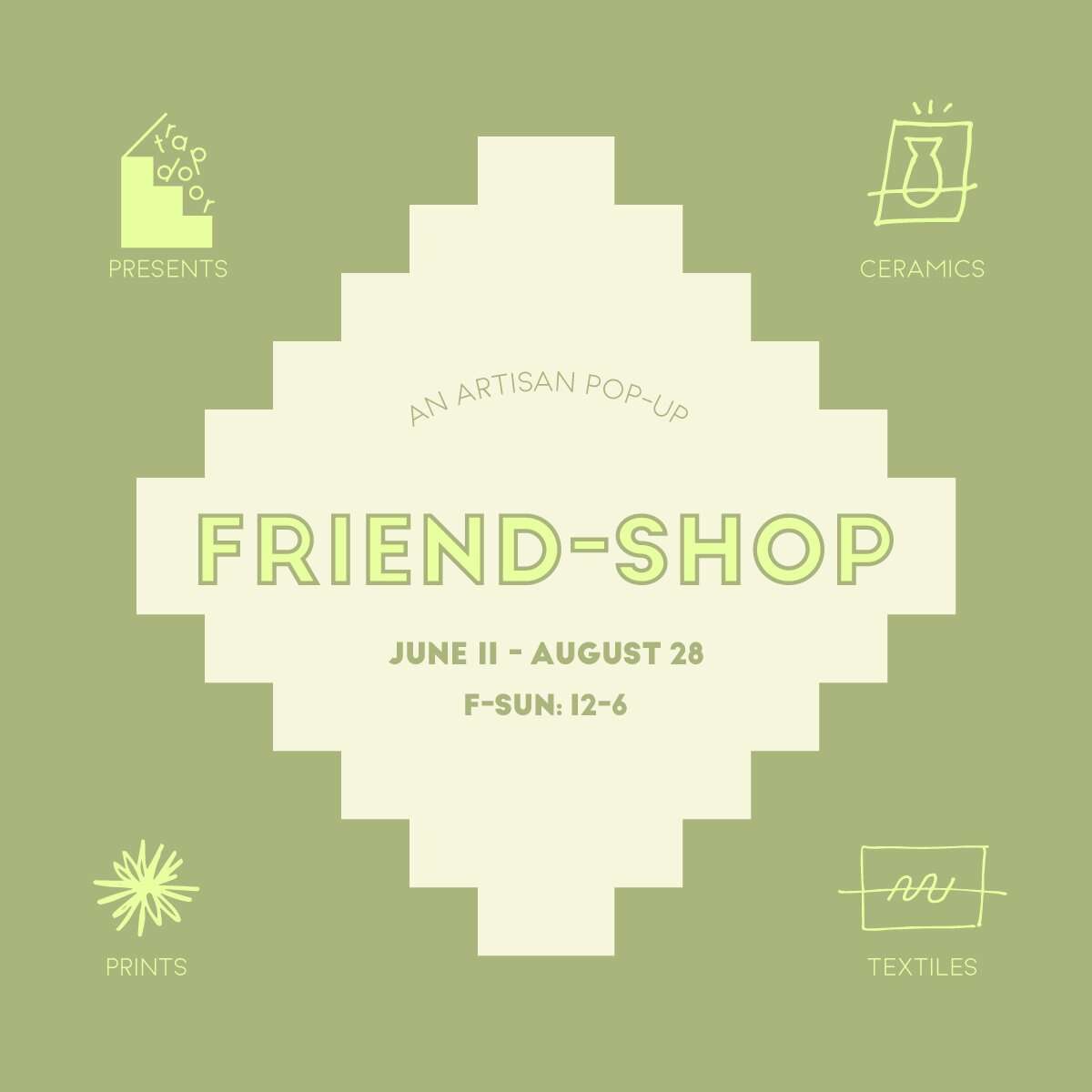 June-August 2022
Friend-Shop Pop-Up Market