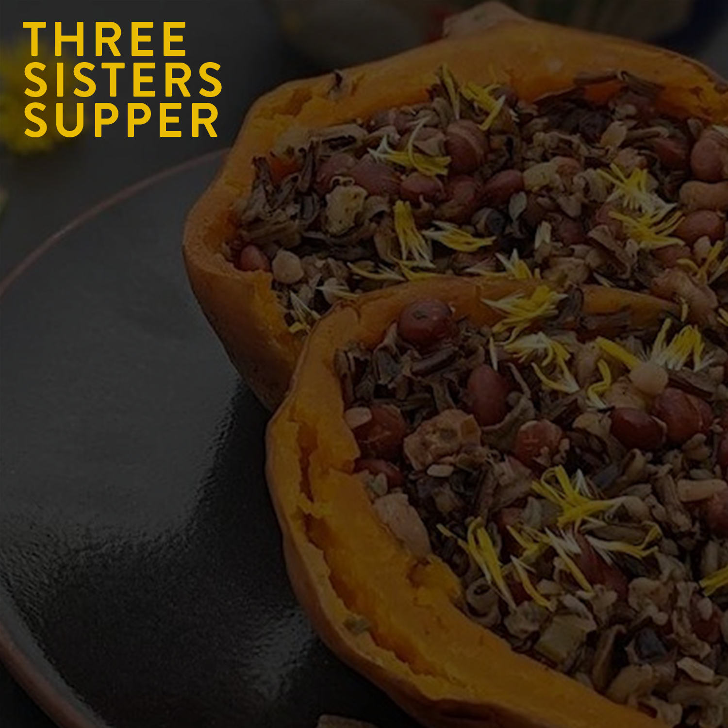 THREE SISTERS SUPPER