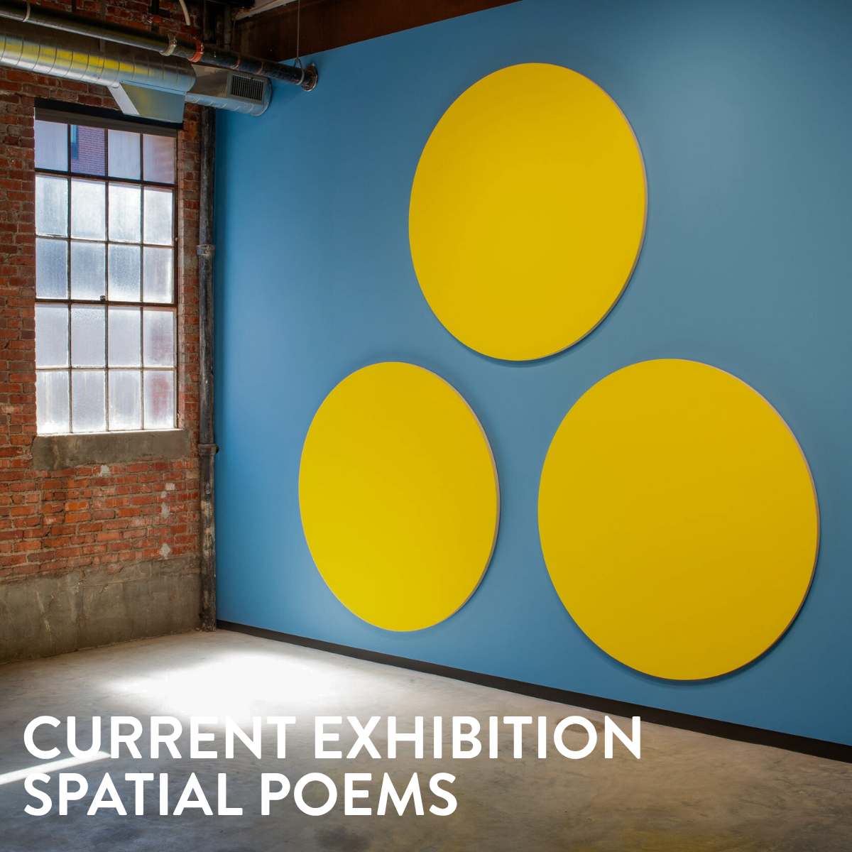 CURRENT EXHIBITION: SPATIAL POEM