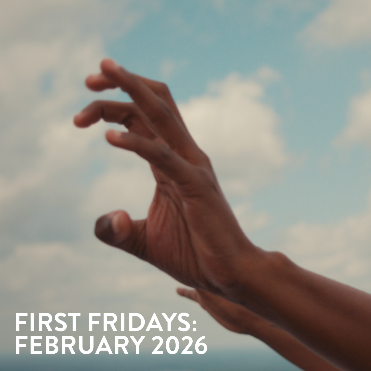 FIRST FRIDAYS: FEBRUARY 2026 