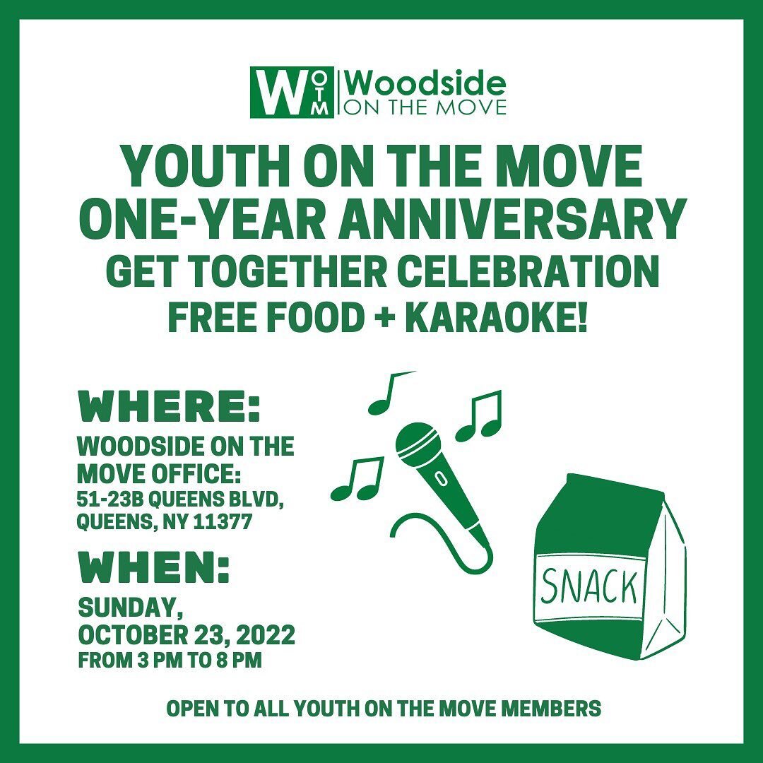 Dear @youthonthemovenyc members and volunteers, come and join us for our Youth On The Move One-Year Anniversary Get Together Celebration TOMORROW, October 23rd, 2022 at the @woodsideonthemove main office in #Woodside! 

There will be free food and dr