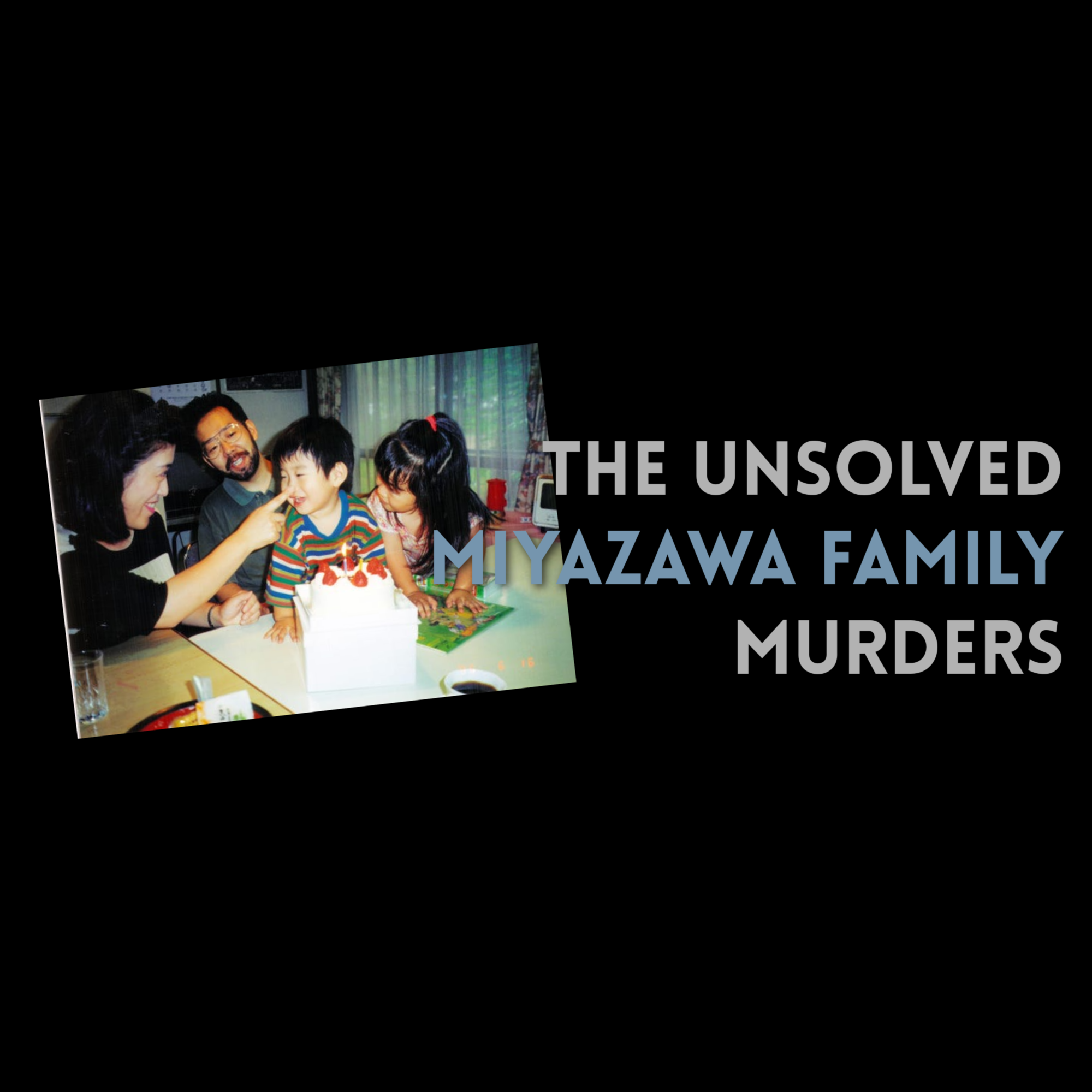 Episode 475: The Unsolved Miyazawa Family Murders (The Setagaya Murders) 