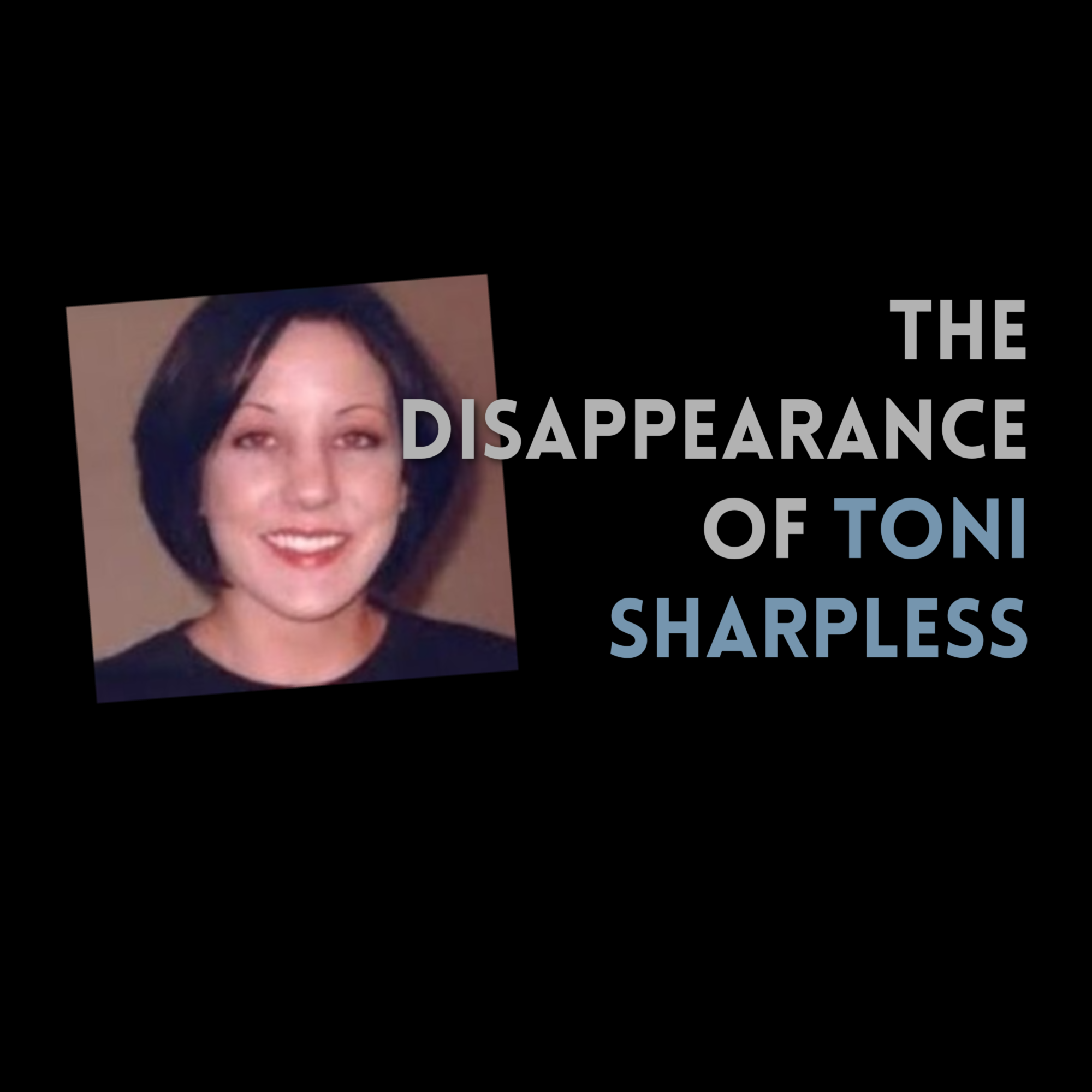 Episode 485: The Disappearance of Toni Sharpless