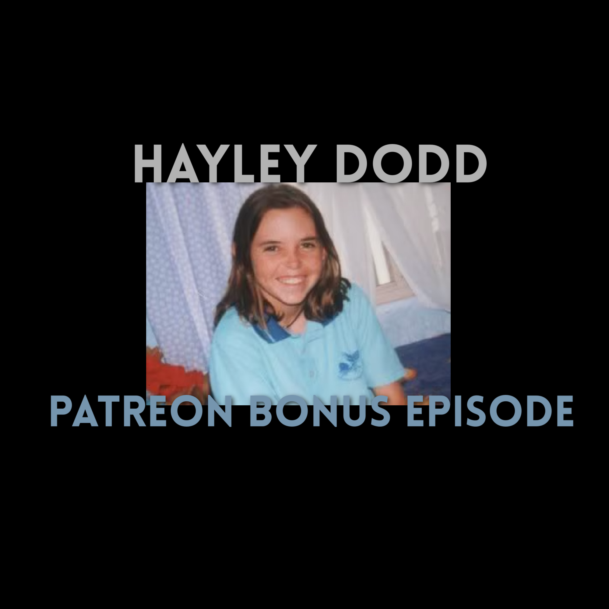 February Patreon: The Disappearance and Murder of Hayley Dodd