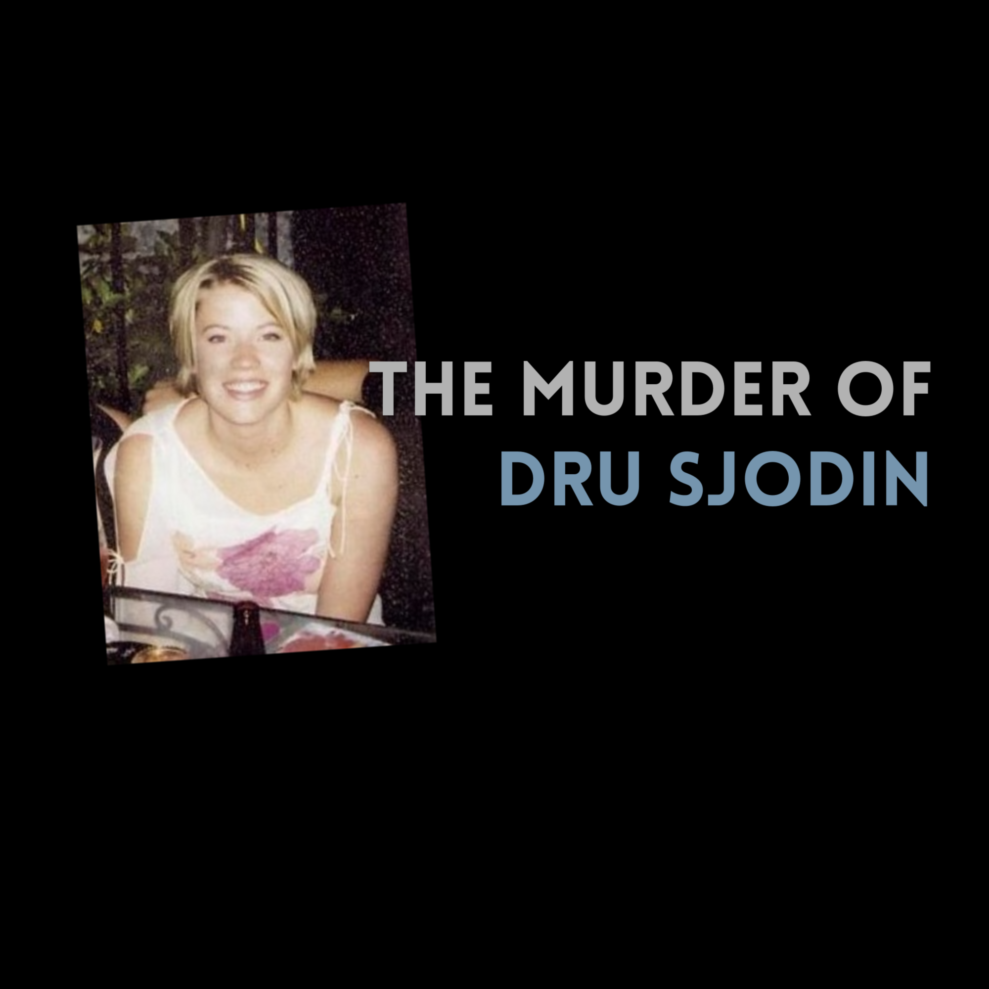 Episode 486: Dru Sjodin