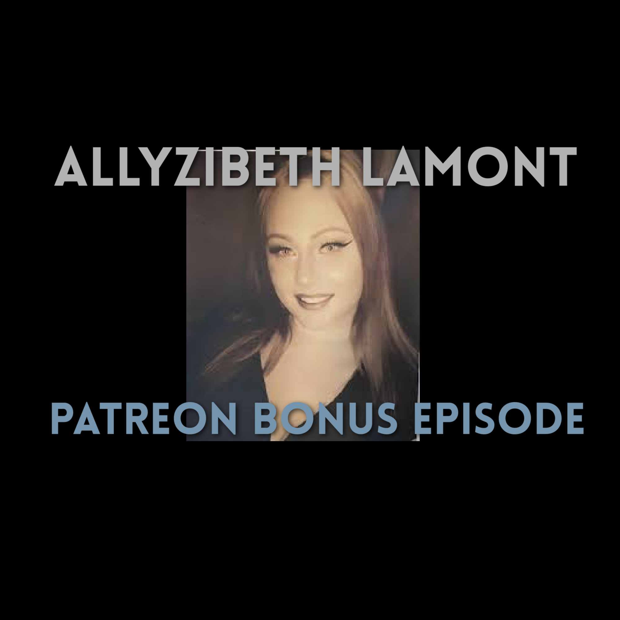 March Patreon Video: Allyzibeth Lamont