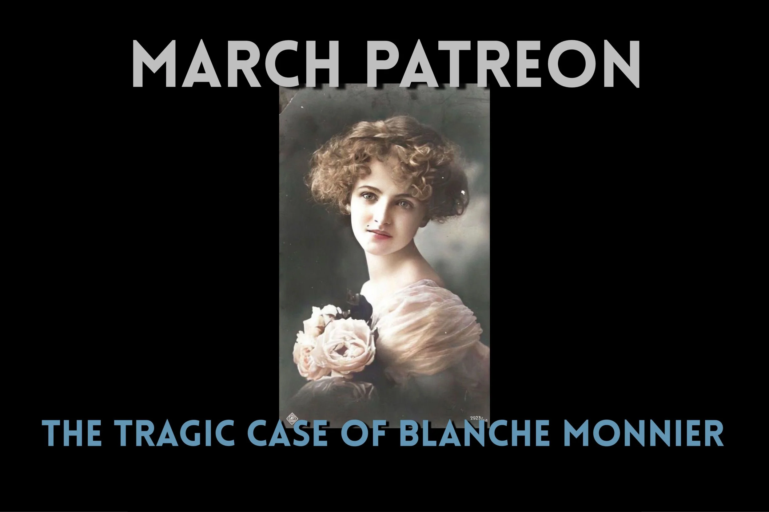 March Patreon: The Tragic Case of Blanche Monnier