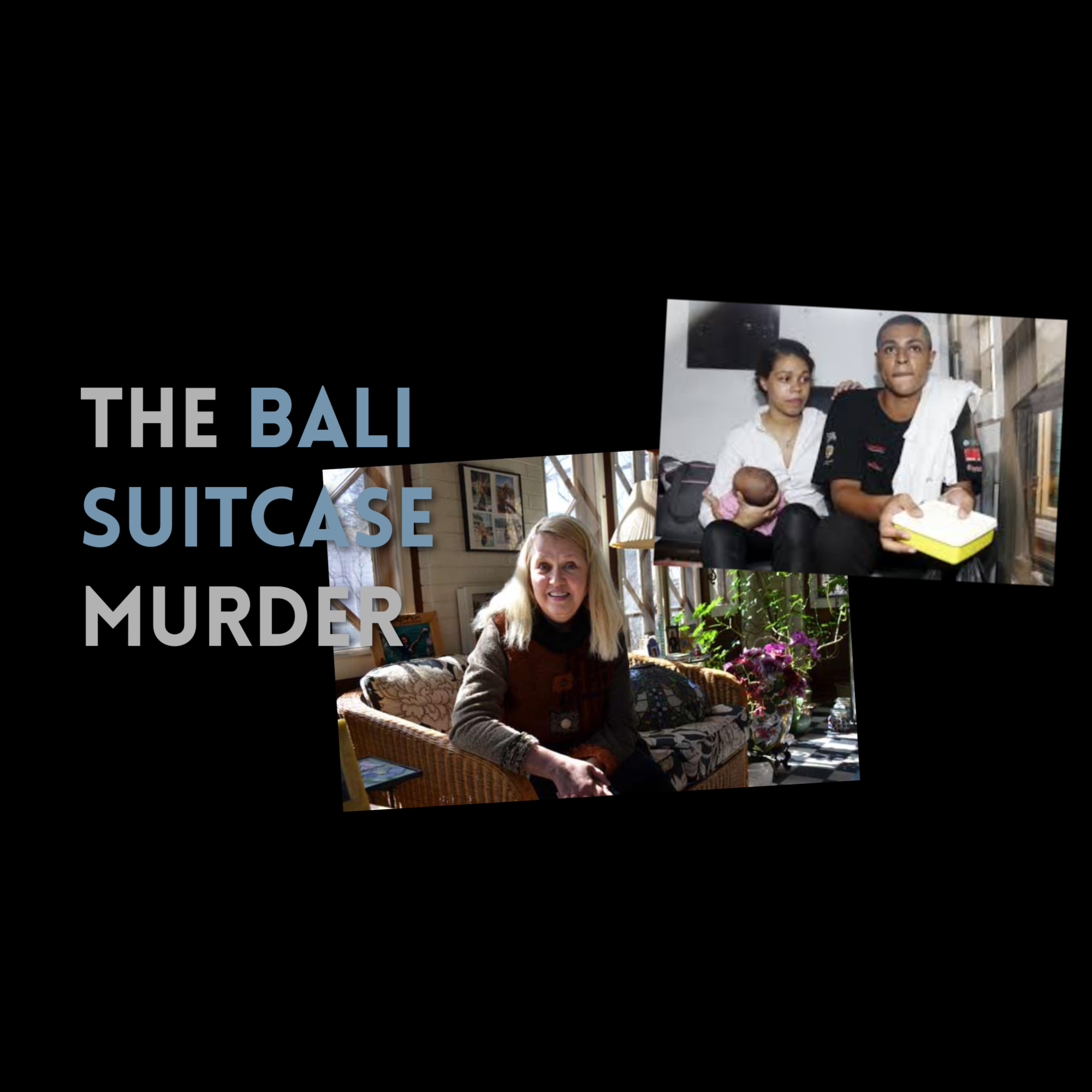 Episode 500: The Bali Suitcase Murder