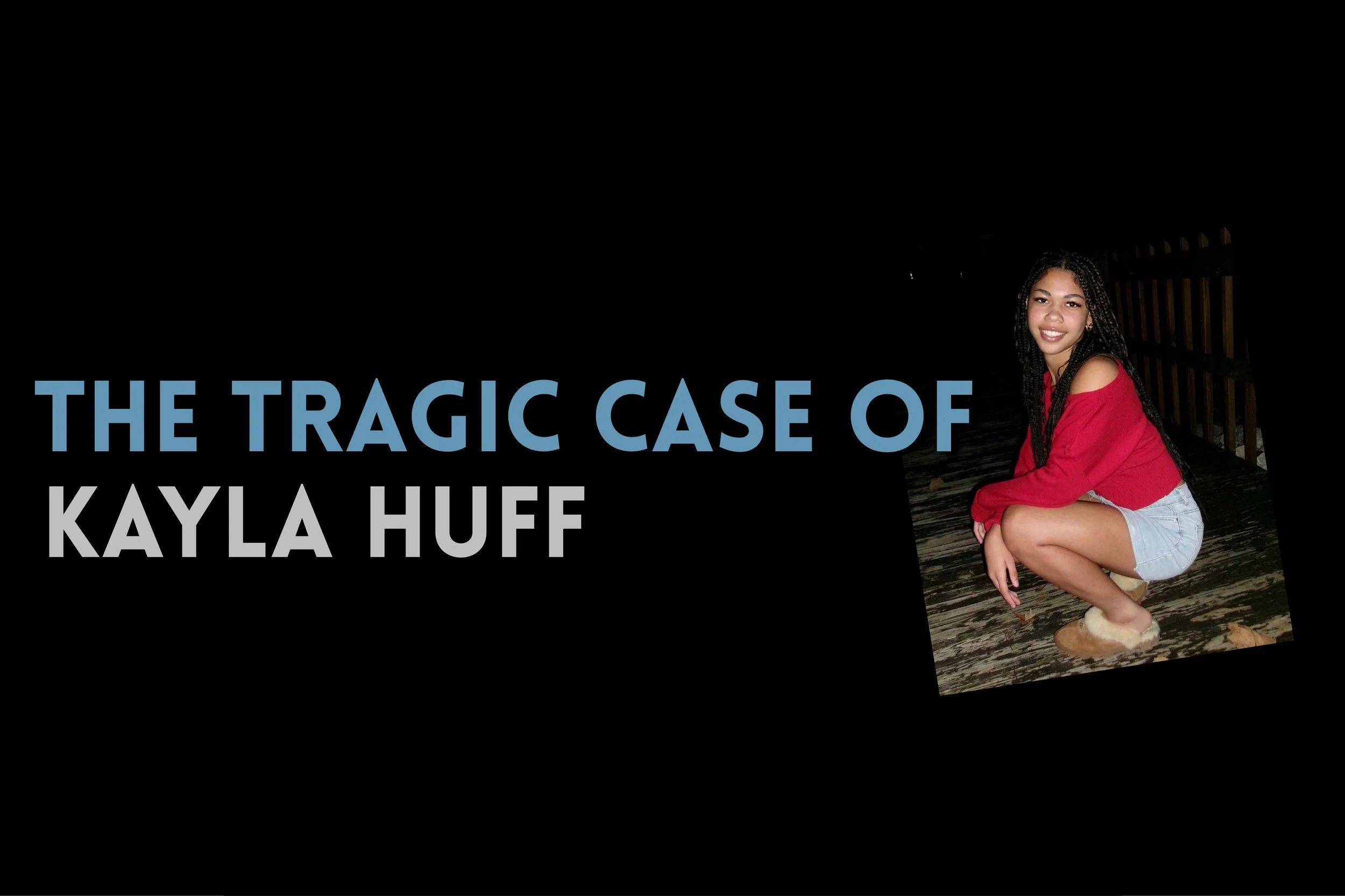 Episode 517: The Tragic Case of Kayla Huff