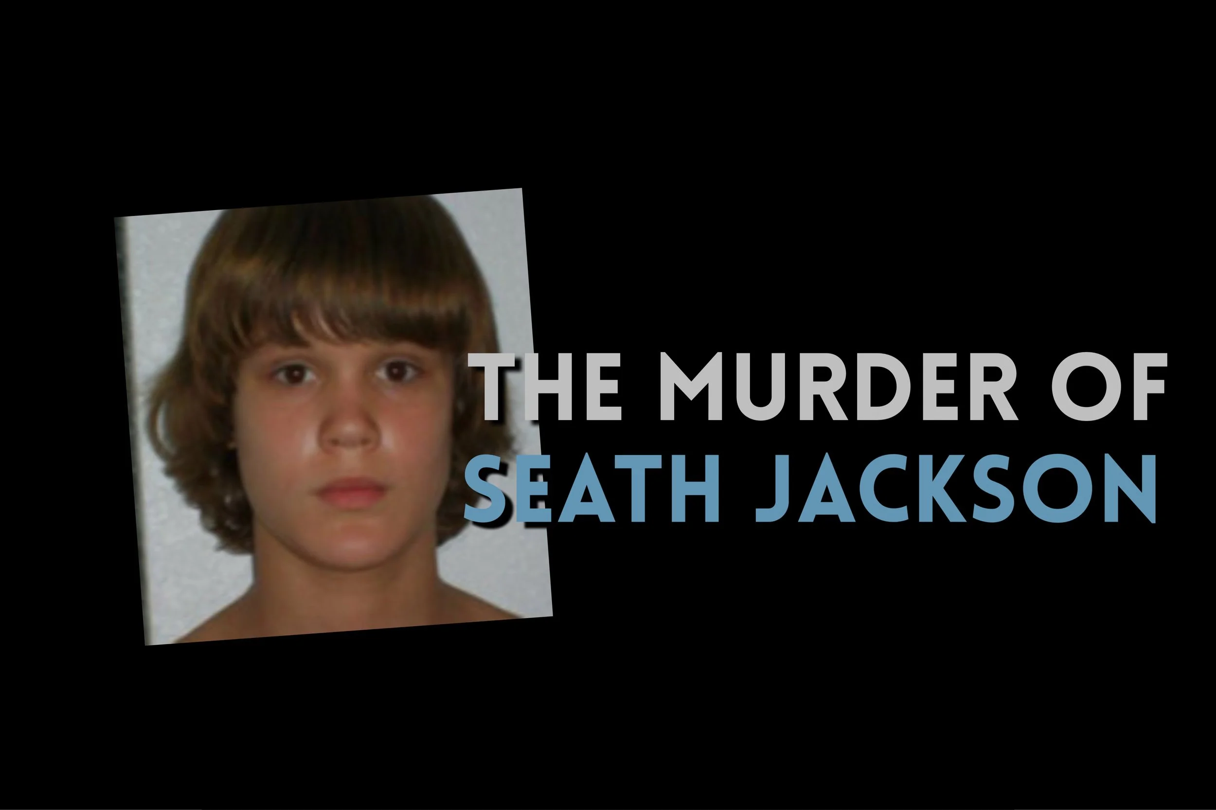 Episode 537: The Murder of Seath Jackson (by the summerfield 5)