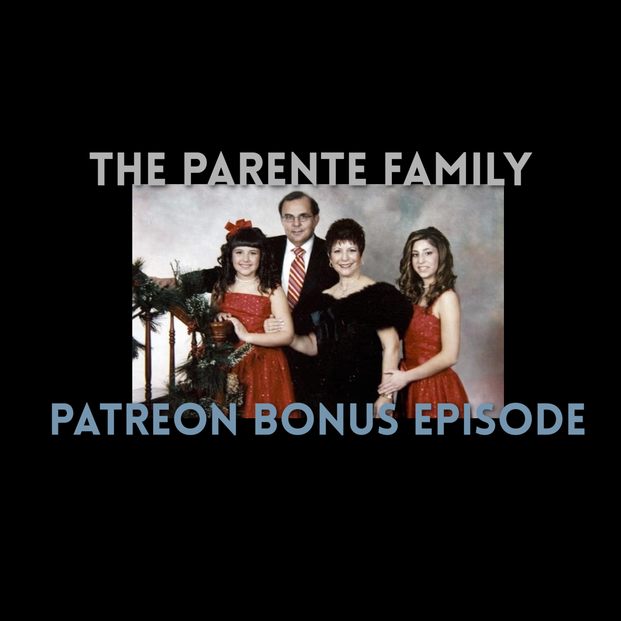 August Patreon: The Parente Family