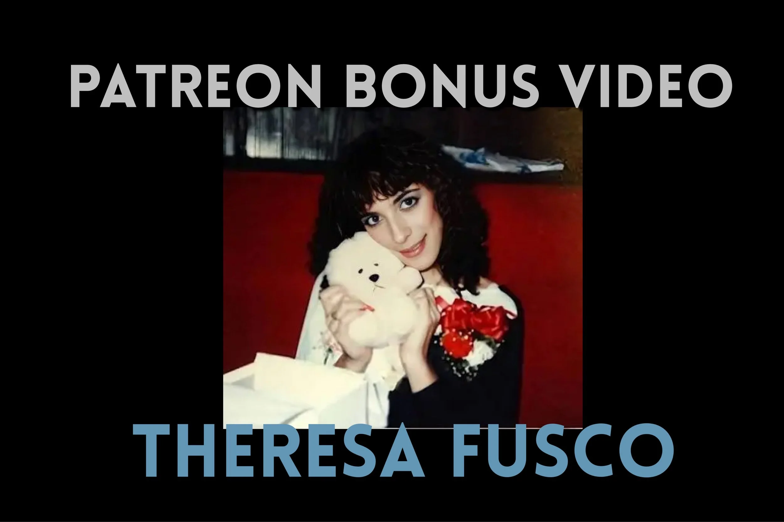 August Patreon Video: Theresa Fusco