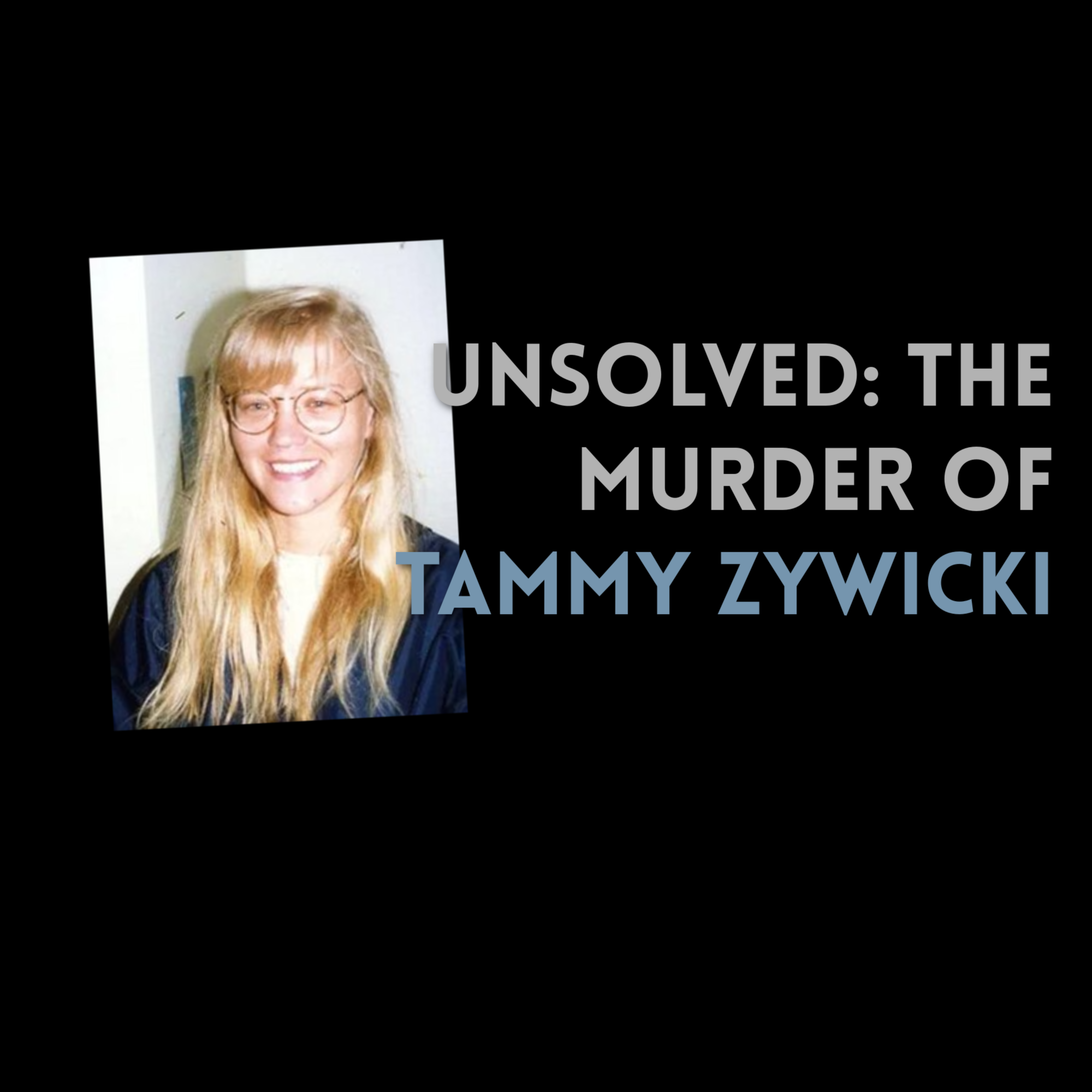 Episode 544: Unsolved: The Murder of Tammy Zywicki