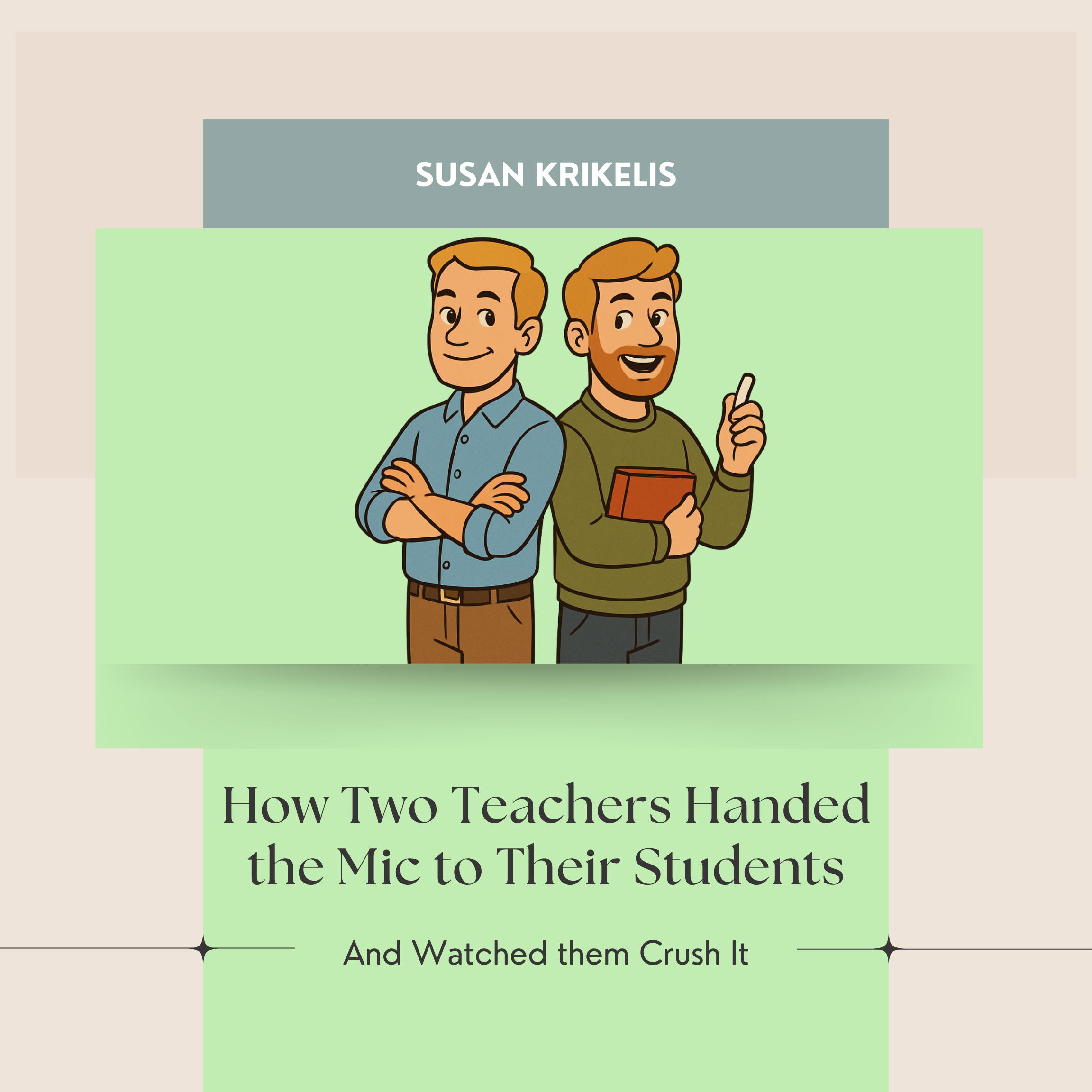 How Two Teachers Handed the Mic to Their Students - and Watched Them Crush It