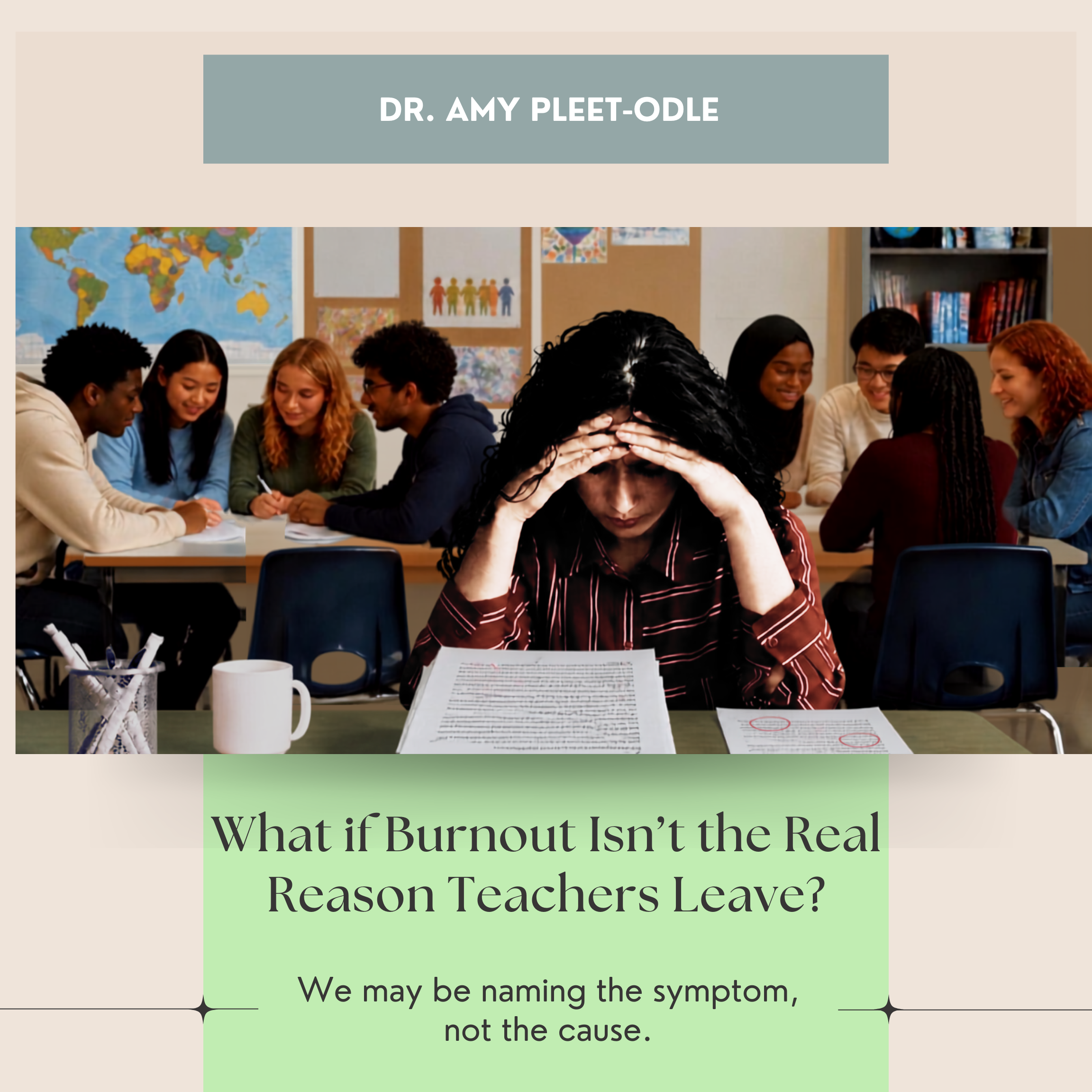 What if Burnout Isn’t the Real Reason Teachers Leave?