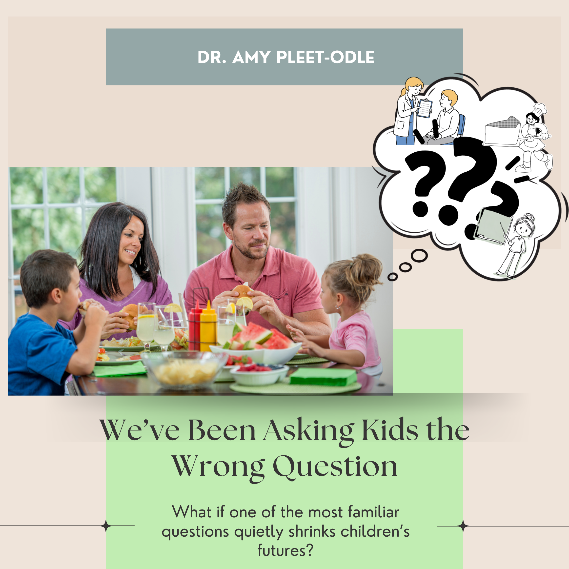 We’ve Been Asking Kids the Wrong Question