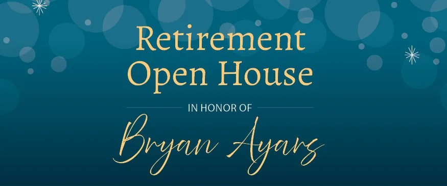Retirement Open House Honoring Bryan Ayars