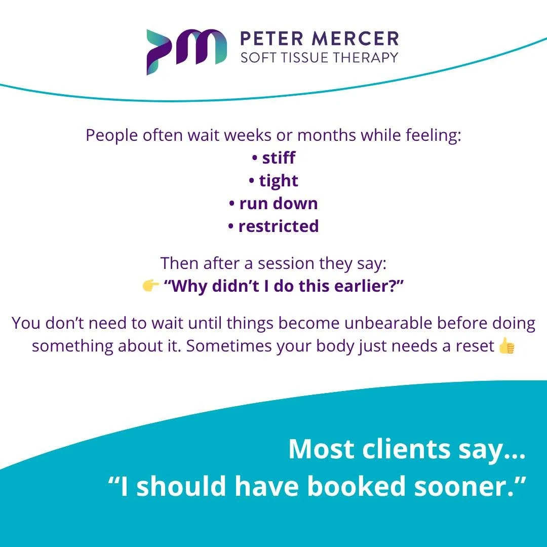 Most clients say&hellip;
&ldquo;I should have booked sooner.&rdquo;

People often wait weeks or months while feeling:
&bull; stiff
&bull; tight
&bull; run down
&bull; restricted
Then after a session they say:
👉 &ldquo;Why didn&rsquo;t I do this earl