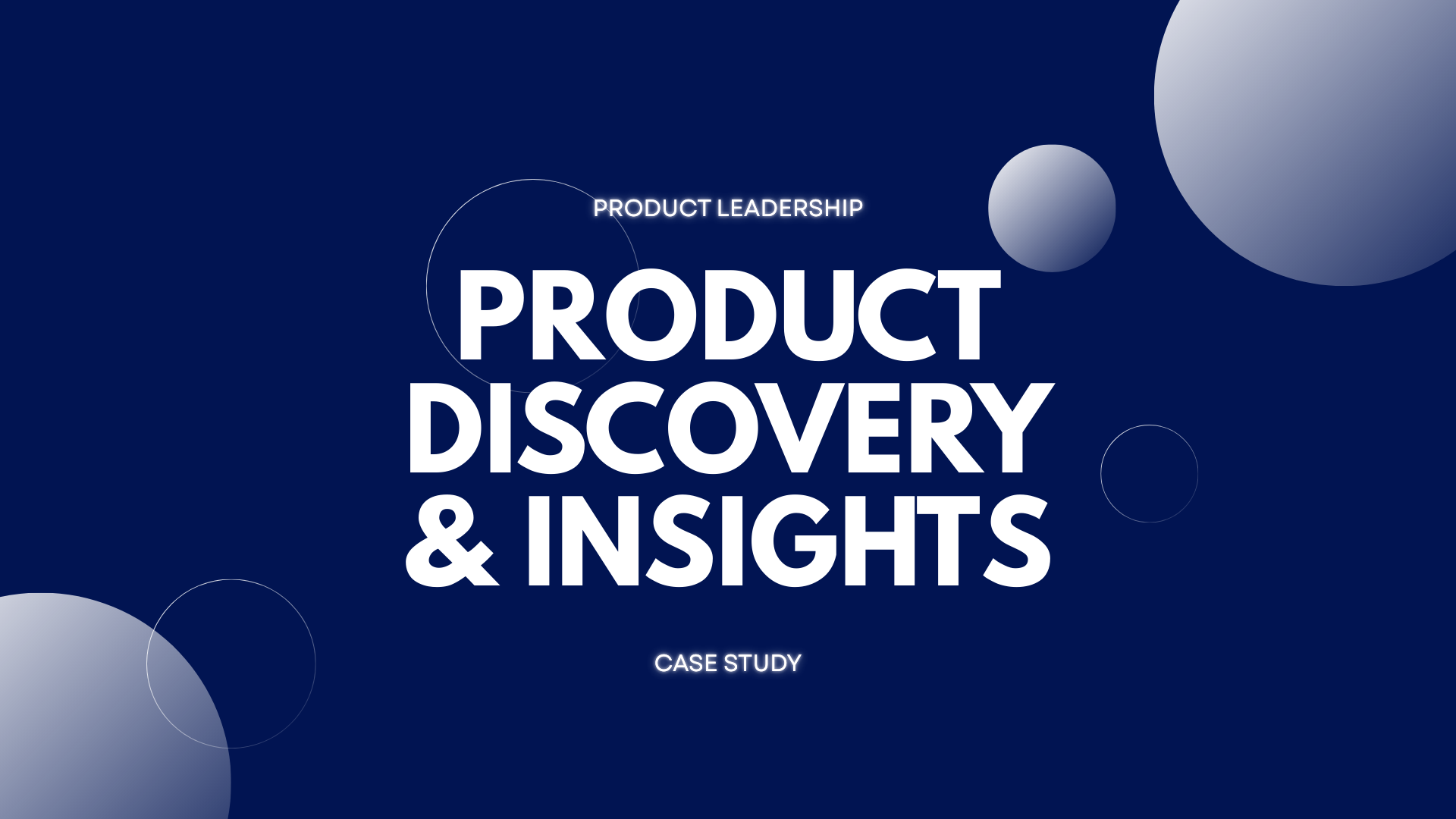 Product Discovery & Insights case study