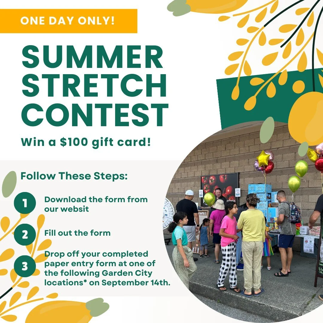 $100 gift card up for grabs! 

Swing by Garden City Shopping Centre this Sunday, Sept 14 (11am&ndash;4pm), and enter our Summer Stretch Contest for your chance to win!

📍 Drop your entry off at Save-On-Foods | For You Flower Shop | Dollar Town
📄 Gr