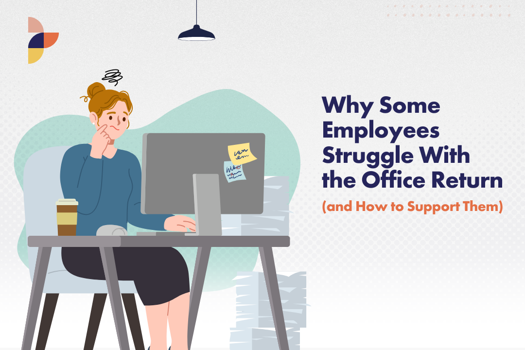 Why Some Employees Struggle with the Office Return