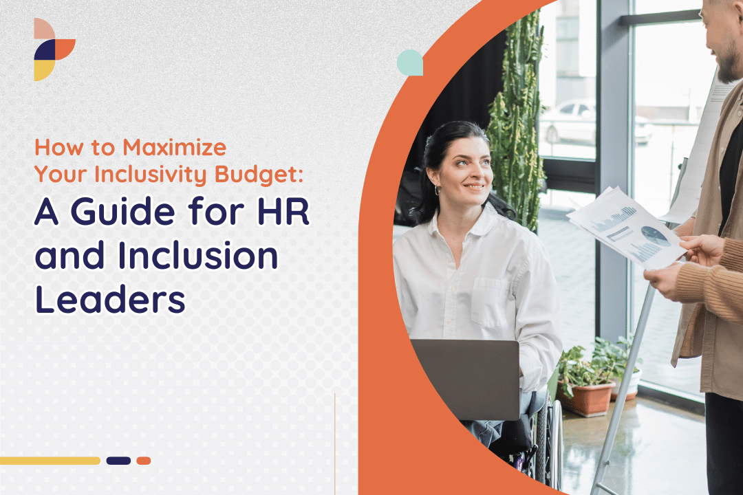 How to Maximize Your Inclusivity Budget: A Guide for HR and Inclusion Leaders