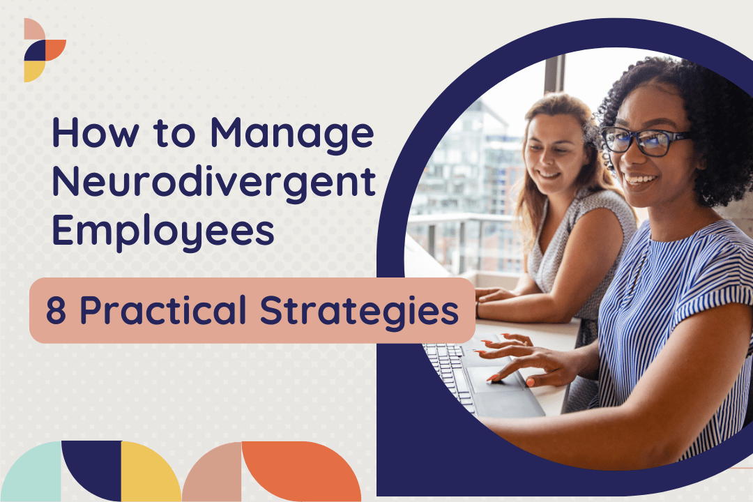 How Managers Can Support Neurodivergent Employees: 8 Practical Strategies