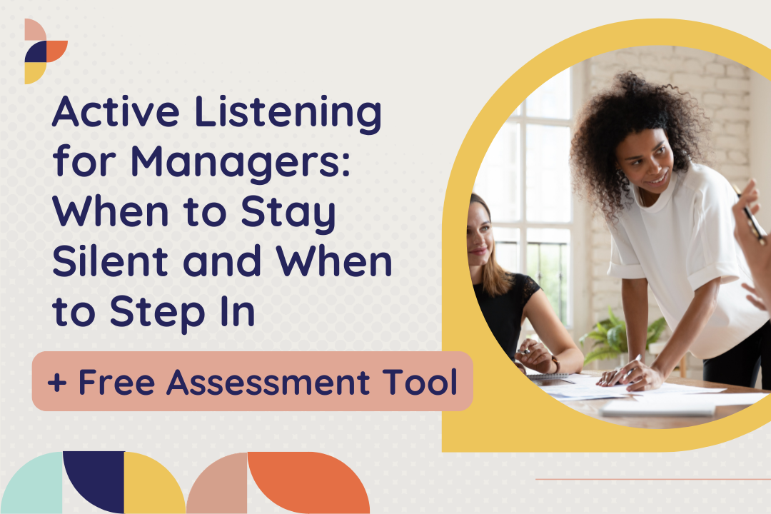 Active Listening for Managers: When to Stay Silent and When to Step In