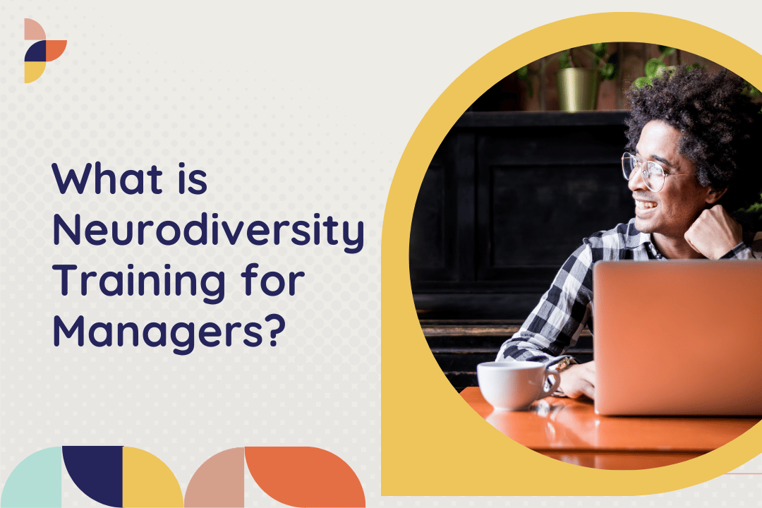 What Is Neurodiversity for Managers Training?