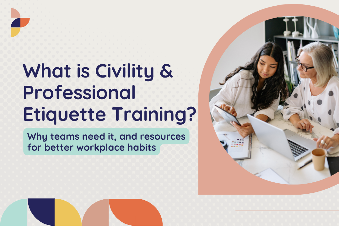 What Is Civility and Professional Etiquette Training?