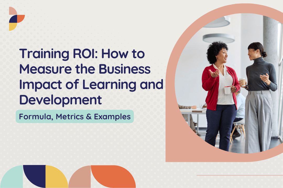 Training ROI: How to Measure the Business Impact of Learning and Development