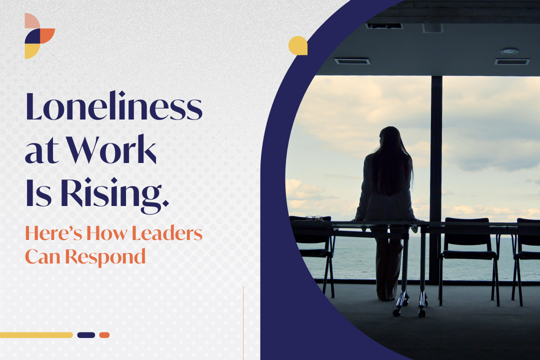 Loneliness at work is rising. here's how leaders can respond